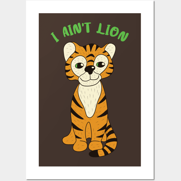 I Ain't Lion Wall Art by Alissa Carin